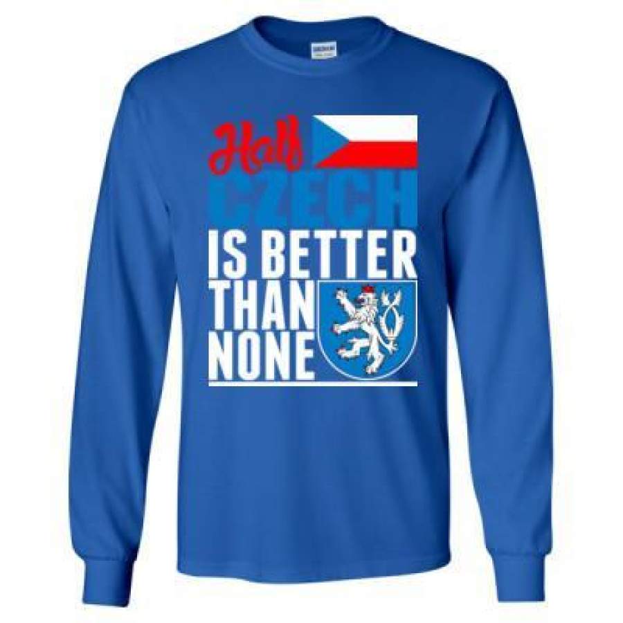 AGR Half Czech Is Better Than None – Long Sleeve T-Shirt