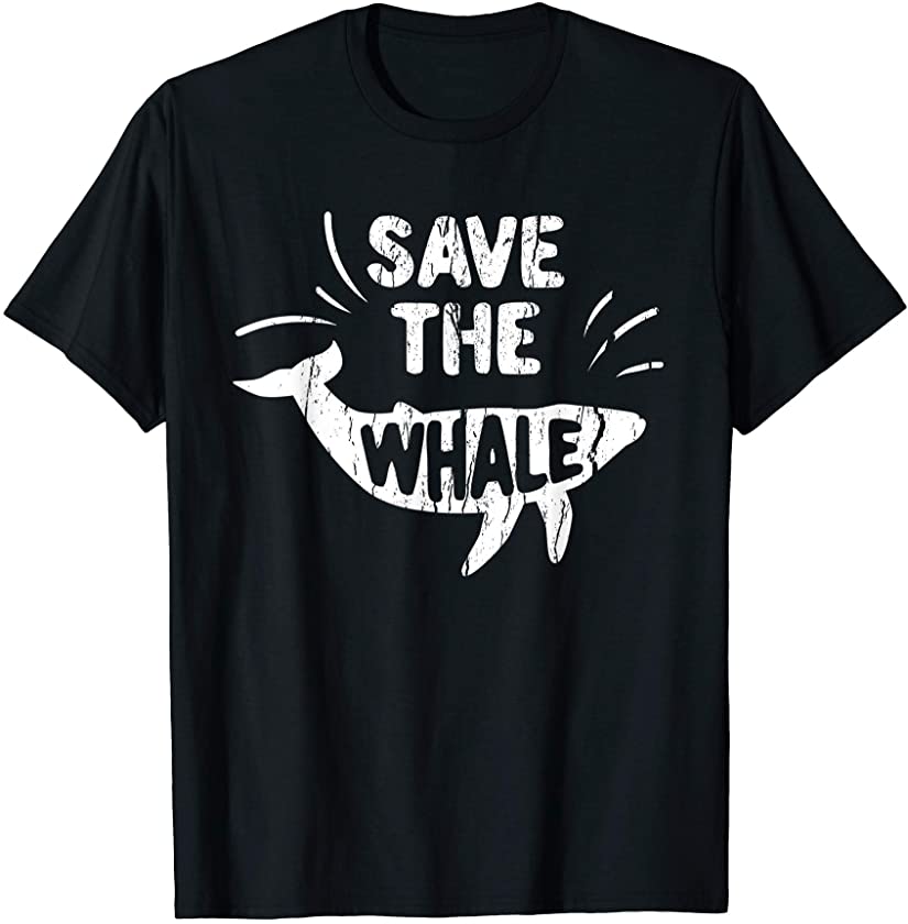 Save The Whale Clothing Gift Global Warming Earth Day 2021 T-Shirt