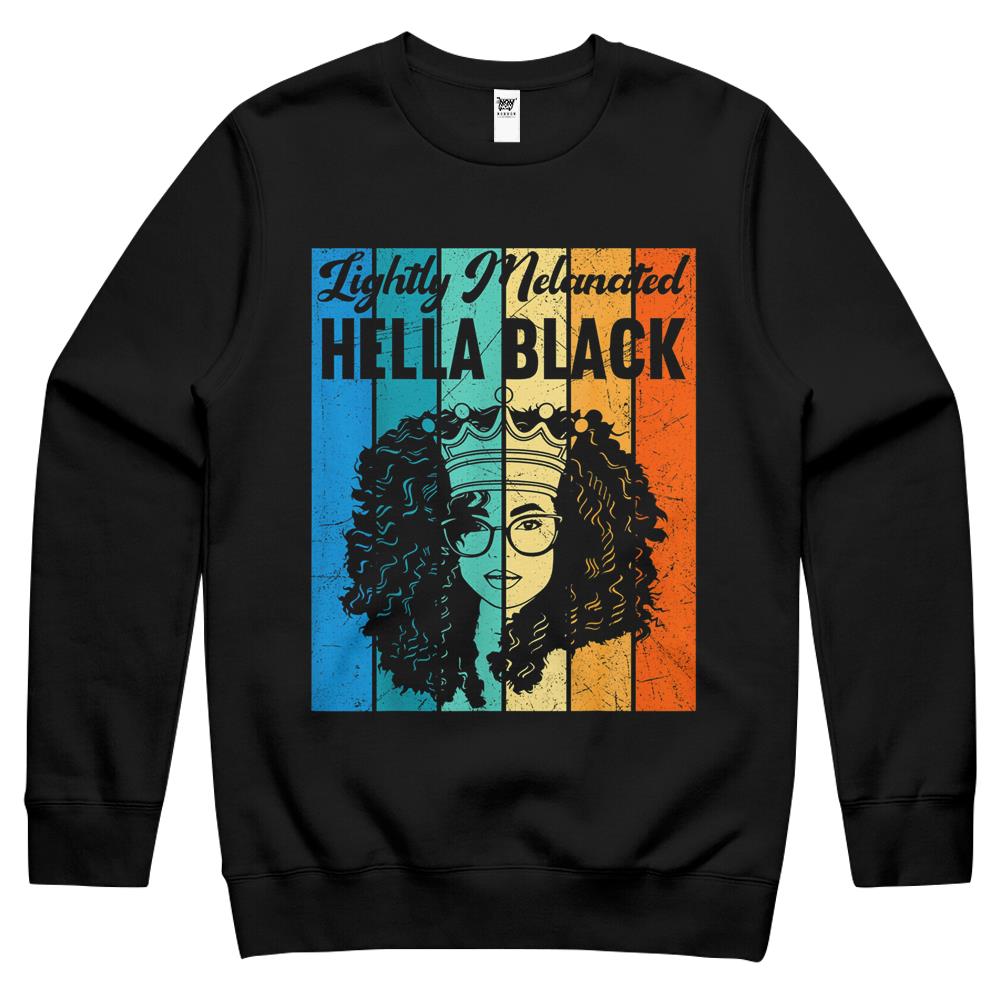 Lightly Melanated Hella Black History Melanin African Pride Crewneck Sweatshirt