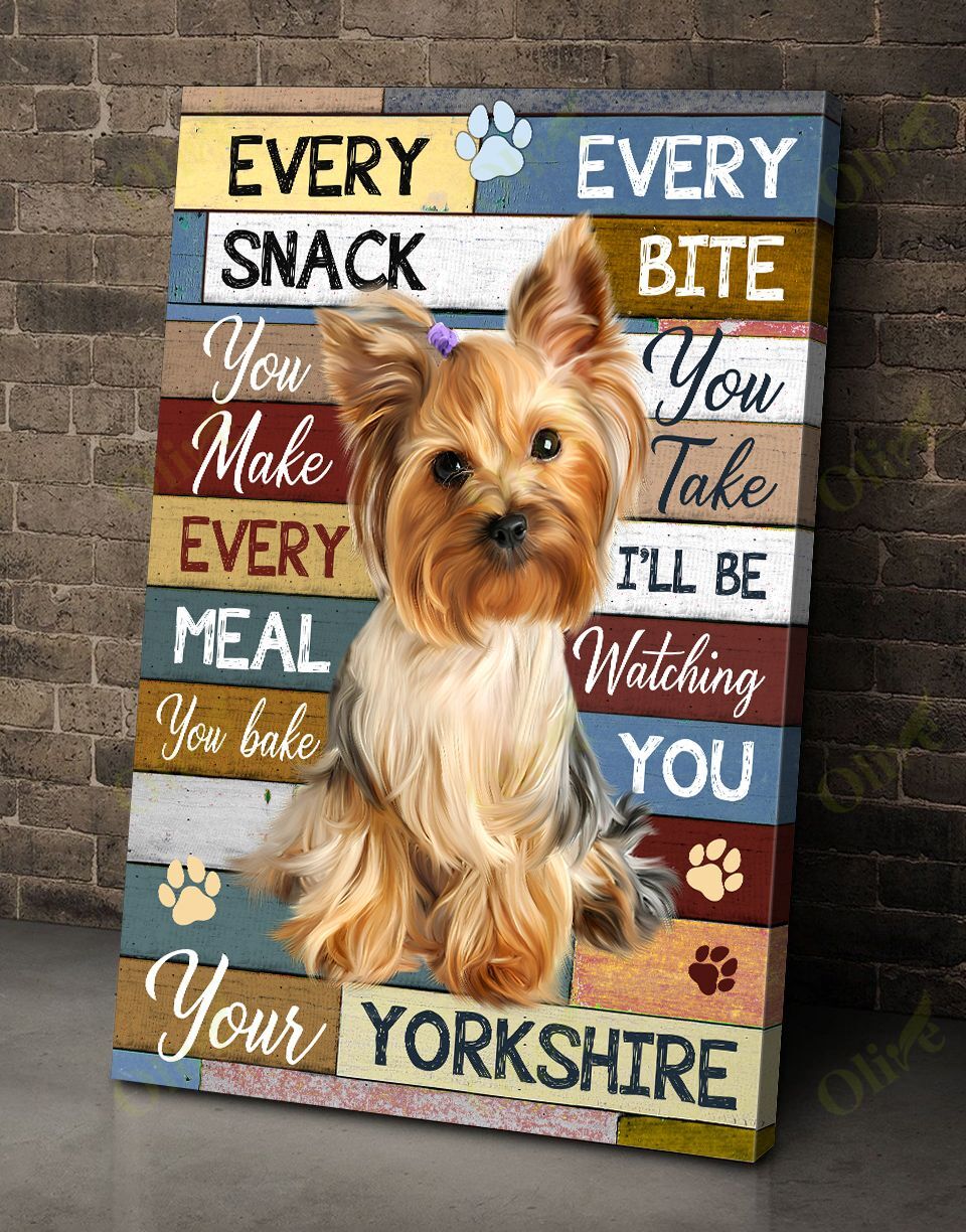 Yorkshire – Every Snack You Take Canvas Wall Art Home Decor