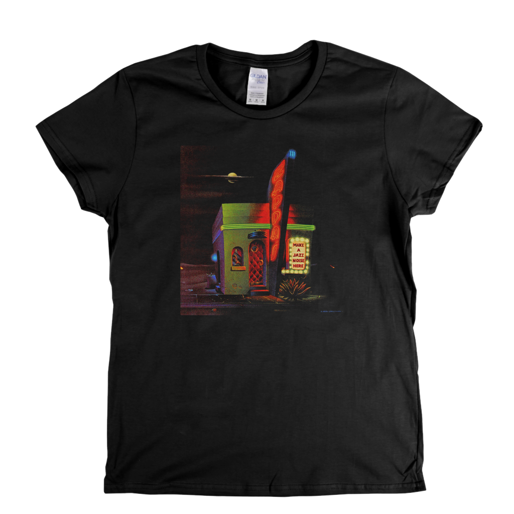 Frank Zappa Make A Jazz Noise Here Womens T-Shirt