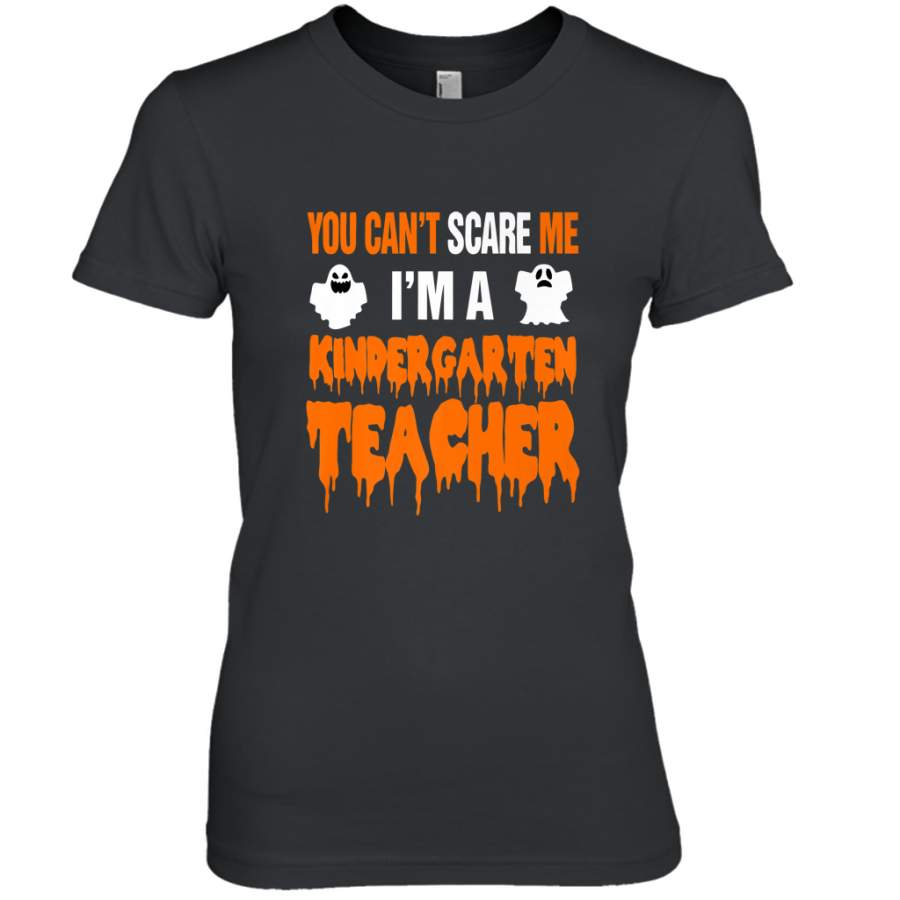 You Can’t Scare Me I’m A Kindergarten Teacher Halloween Women’s Premium T-Shirt