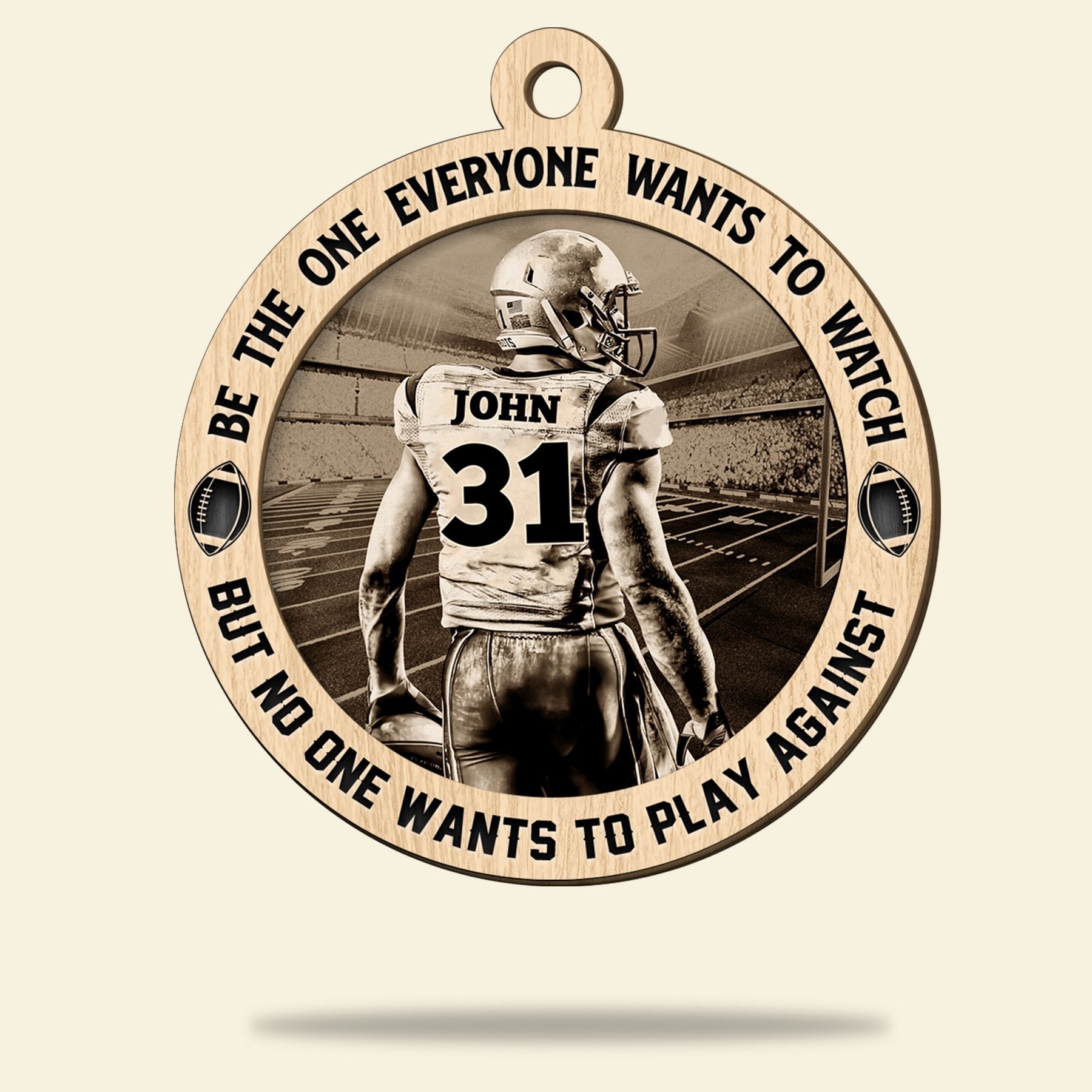 Be The One Everyone Wants To Watch But No One Wants To Play Against – Personalized Ornament – Gift For Football Players