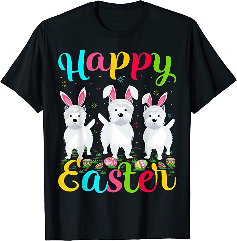 Westie Dog Lover Funny Easter Egg Bunny Westie Happy Easter T-Shirt