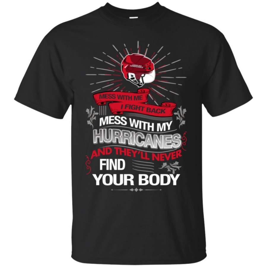 My Carolina Hurricanes And They’ll Never Find Your Body T Shirt