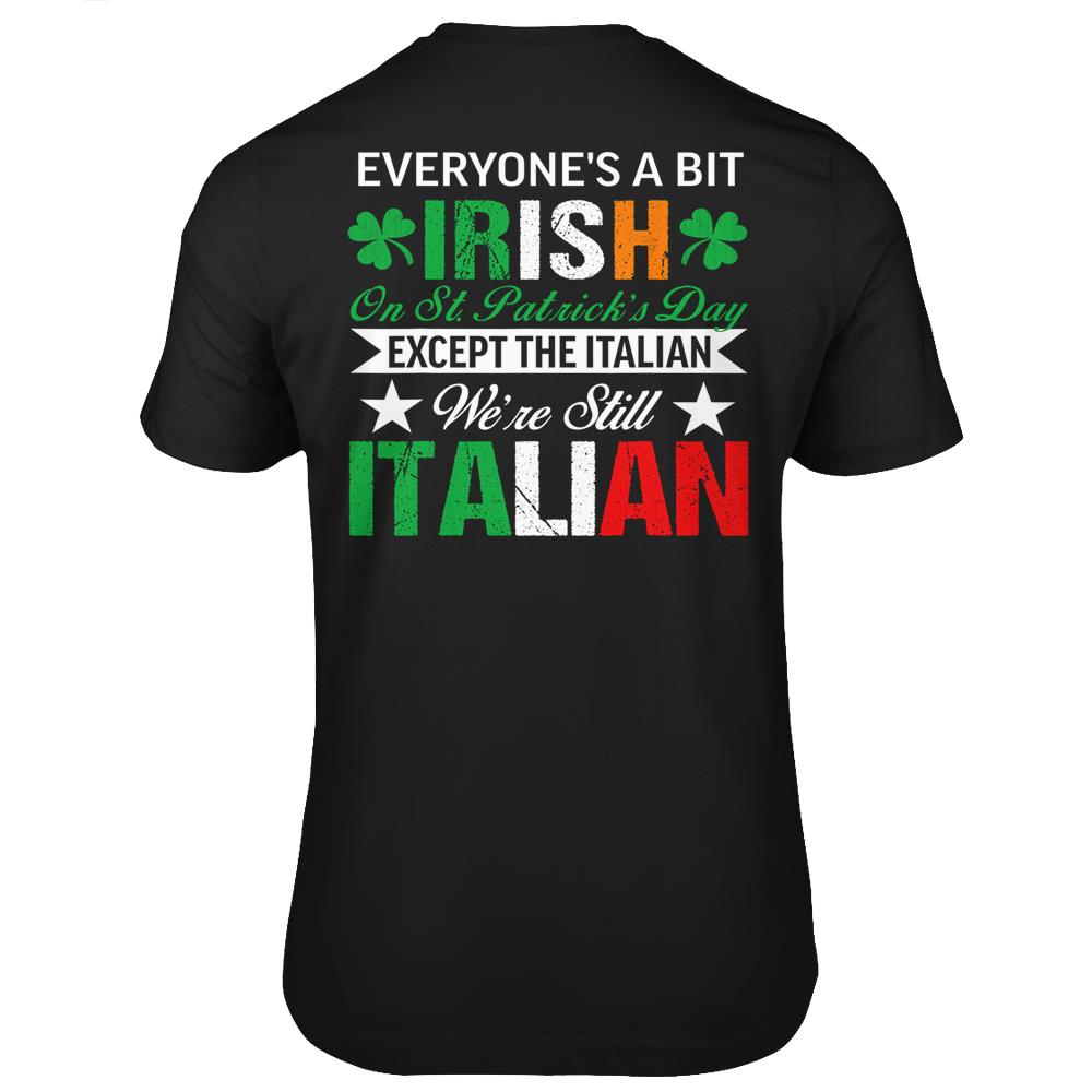 Italian Shirt We’Re Still Italian On St. Patrick’S Day T Shirts Print On Back