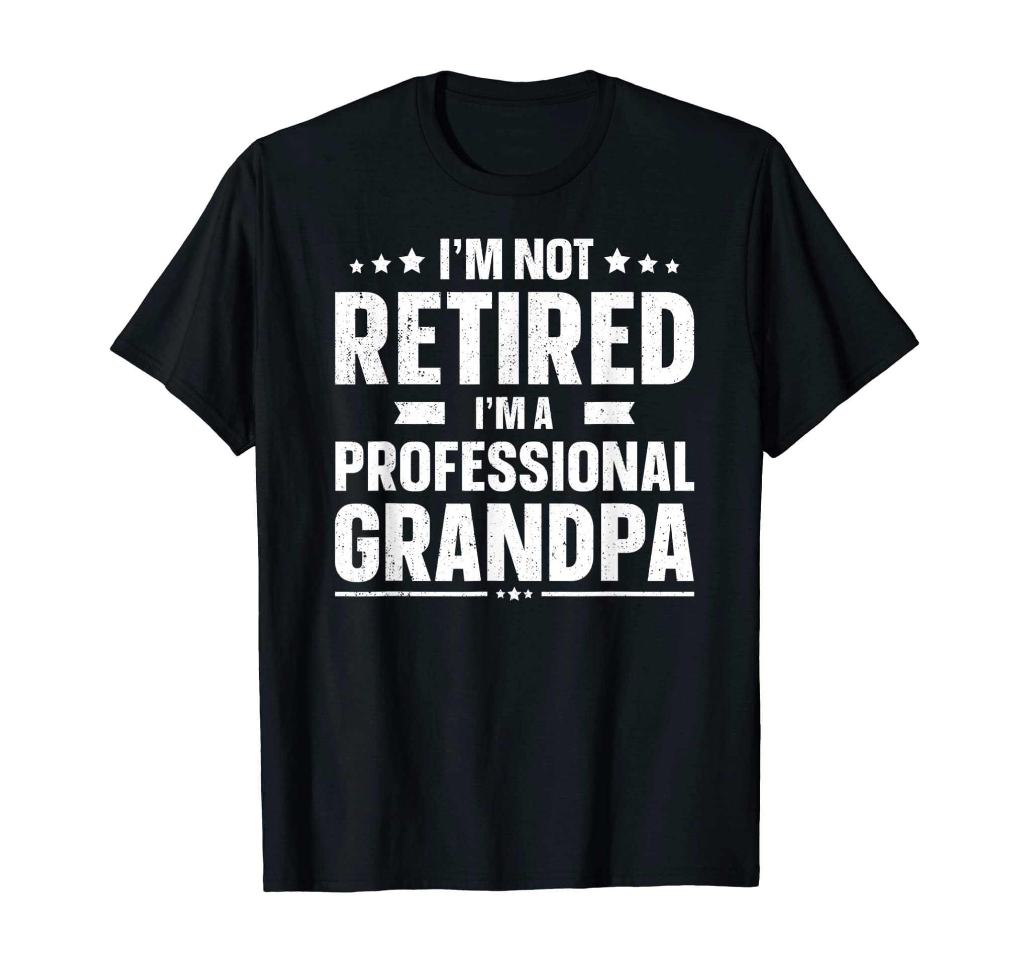 Mens I’m Not Retired I’m A Professional Grandpa Shirt Father Day T-Shirt