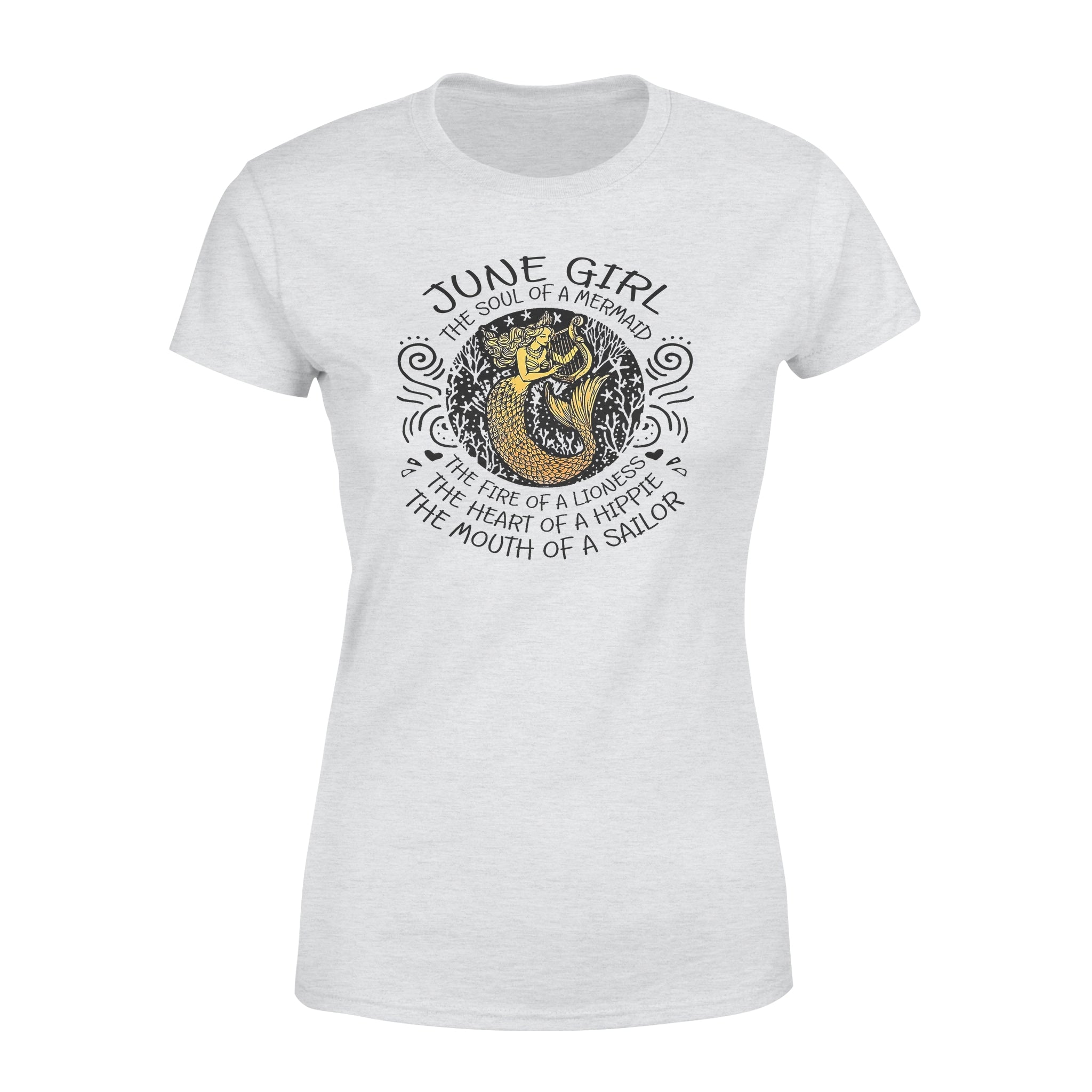 June Girl The Soul Of Mermaid Fire Of Lioness Heart Of A Hippie Mouth Of A Sailor – Premium Women’s T-shirt