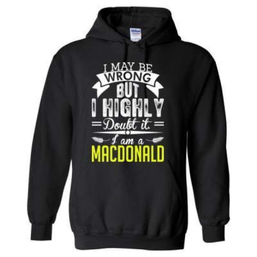 AGR I May Be Wrong But I Highly Doubt It I Am A Macdonald – Heavy Blend™ Hooded Sweatshirt