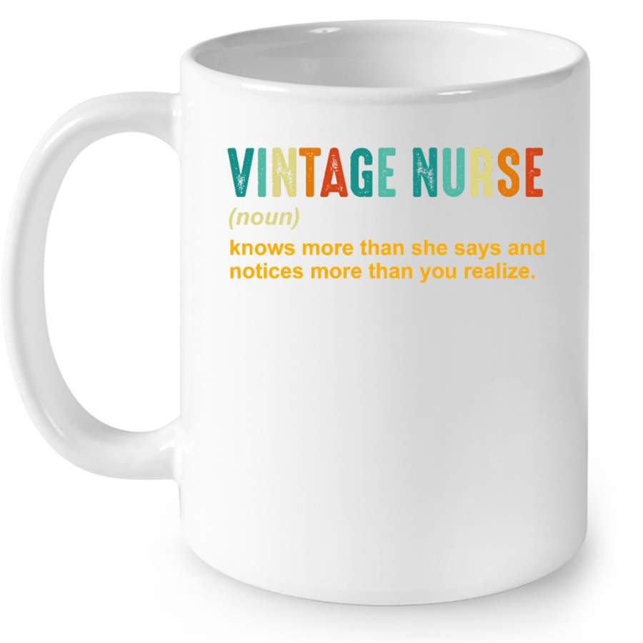 Vintage Nurse Knows More Than She Says And Notices More Than You Realize – Full-Wrap Coffee White Mug