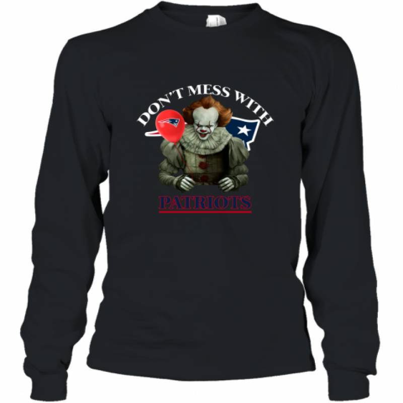 Don't Mess With New England Patriots Pennywise Shirt Long Sleeve T-Shirt