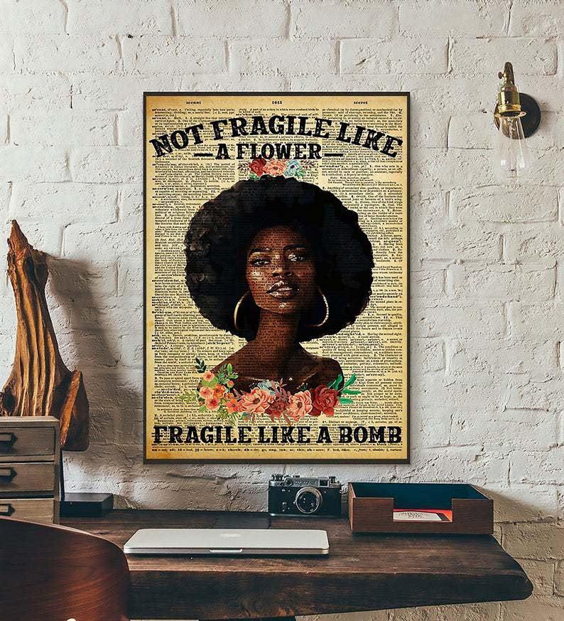 Not Fragile Like A Flower Fragile Like A Bom Poster, Black Queen Girl Art Black Women’S Art,Black Woman Poster