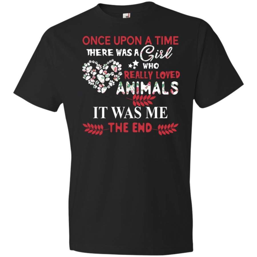 AGR Once Upon A Time There Was A Girl Who Really Loved Animals Shirt Anvil Lightweight 980