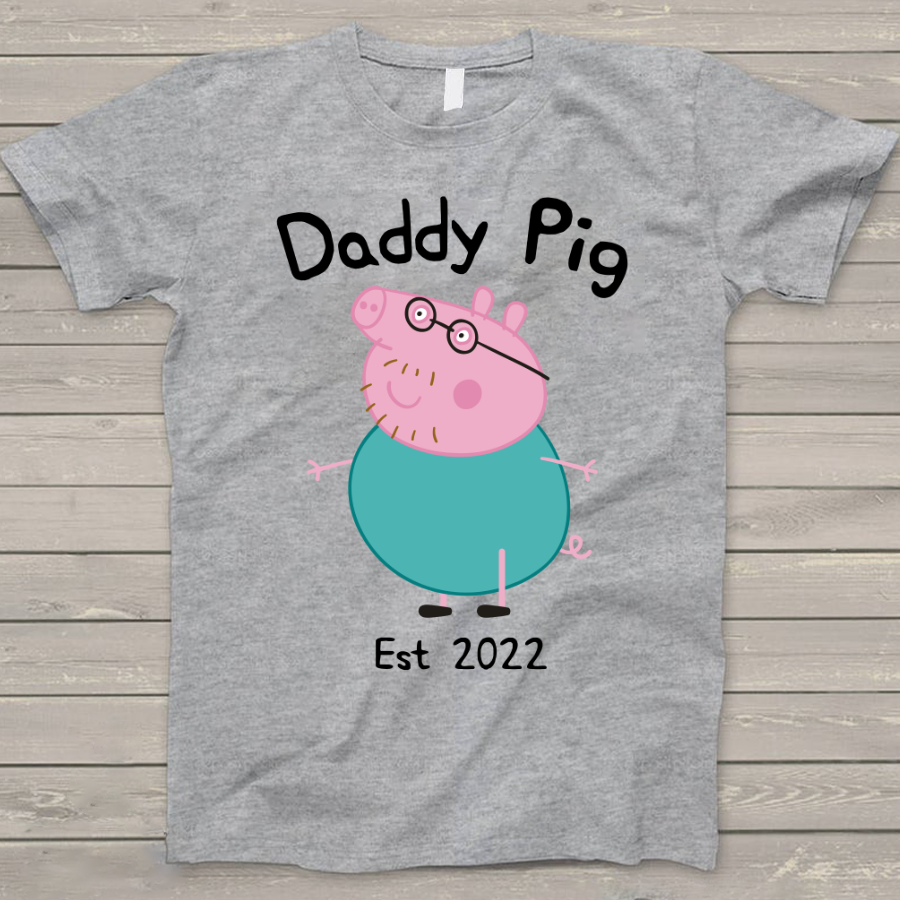 New Daddy Pig Est 2022 Shirt