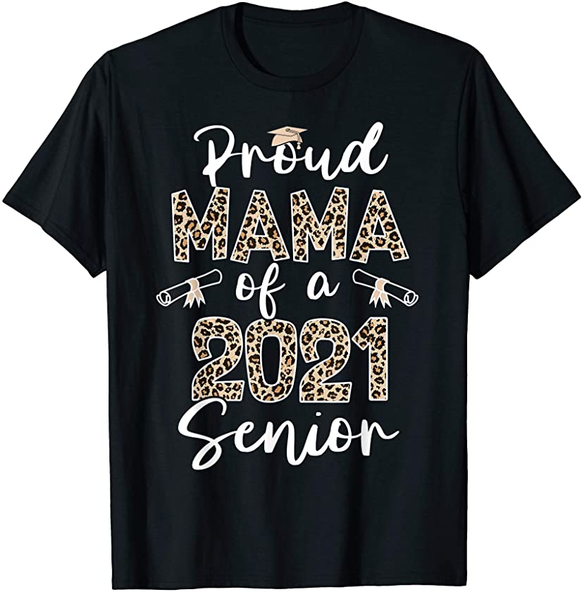 Proud Mama Of A Class Of 2021 Senior Leopard Gifts T-Shirt