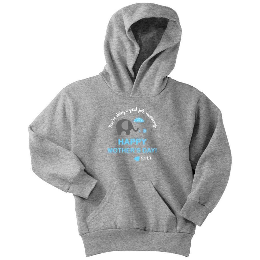 You’re Doing A Great Job Morning Happy Mother’s Day B – Youth Hoodie