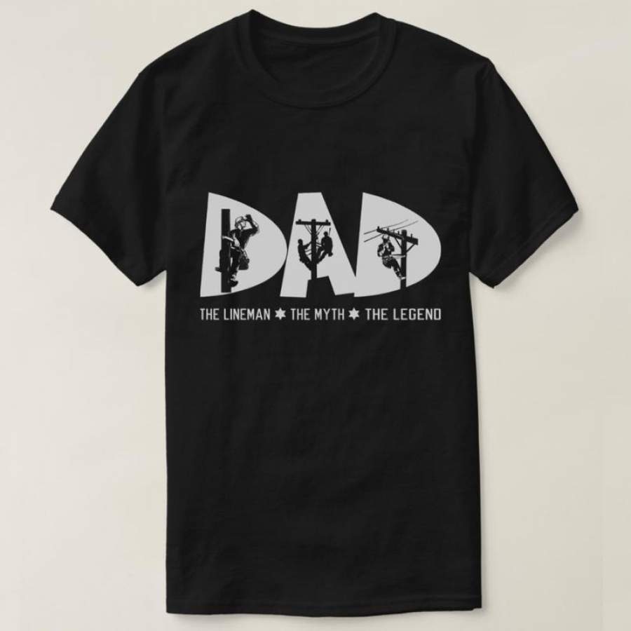 Dad Shirt  Lineman Myth Shirt  Fathers Day Gift Shirt Legend Shirt