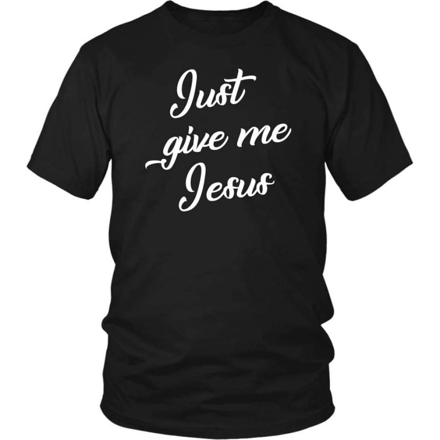 Just give me Jesus t-shirt