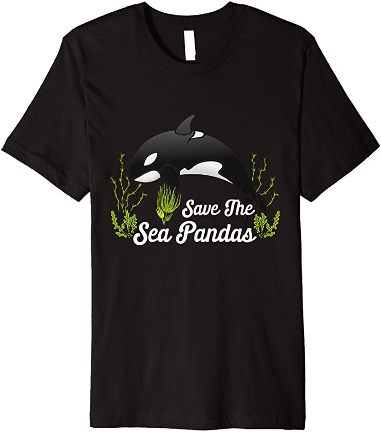 Save The Sea Pandas Killer Whale Lover Sea Ocean Earth Day Premium T-Shirt