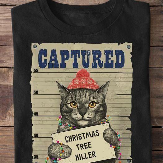 Cat Mugshot Christmas Captured Christmas Tree Killer T Shirt Hoodie Sweater Plus Size S-5Xl