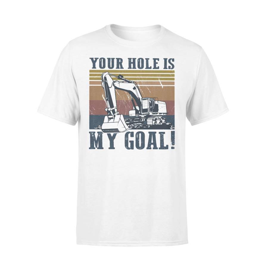 Excavator Your Hole Is My Goal Vintage T-shirt