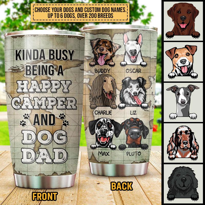 Camping Dog, Puppy, Pet, Camper, Kinda Busy Being Dad Custom Tumbler