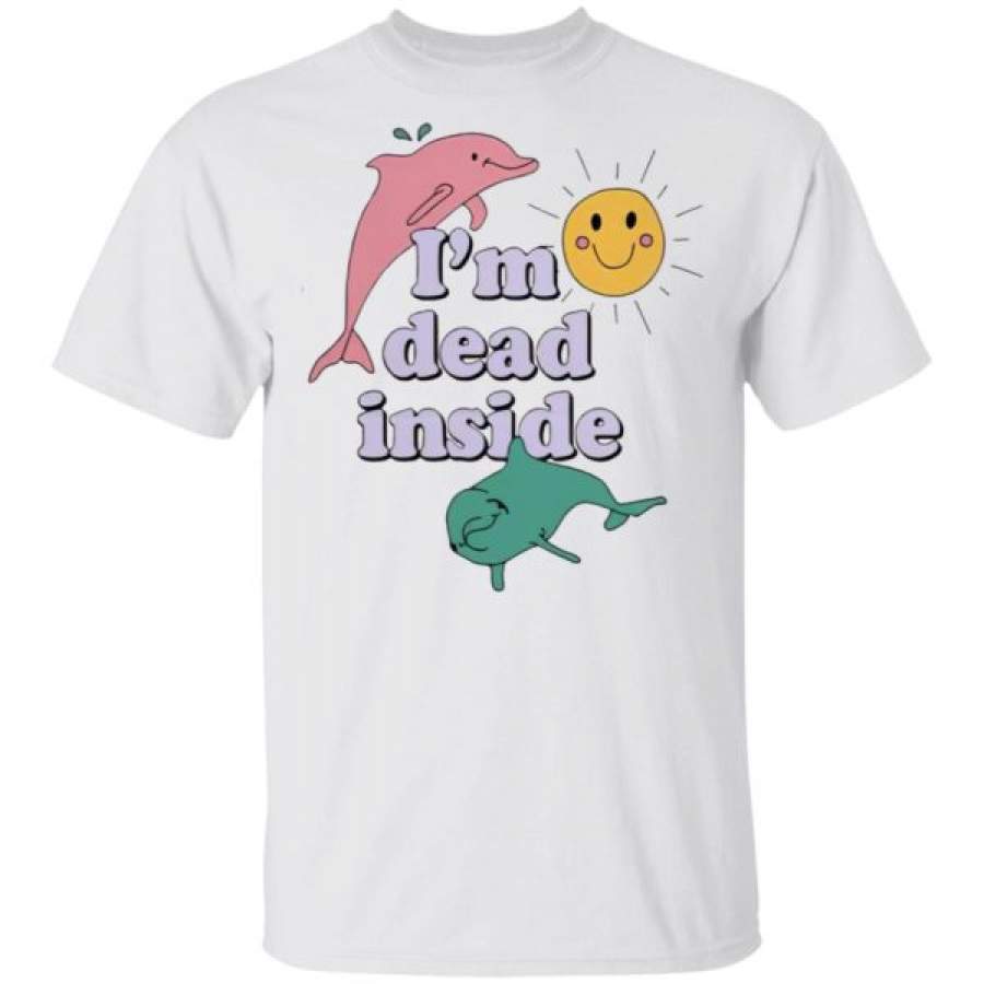 Dolphin I’m dead inside shirt, long sleeve, hoodie