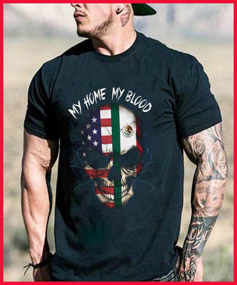 America My Home Mexico My Blood Skull With Flags Gift For Mexican Standard/Premium T-Shirt