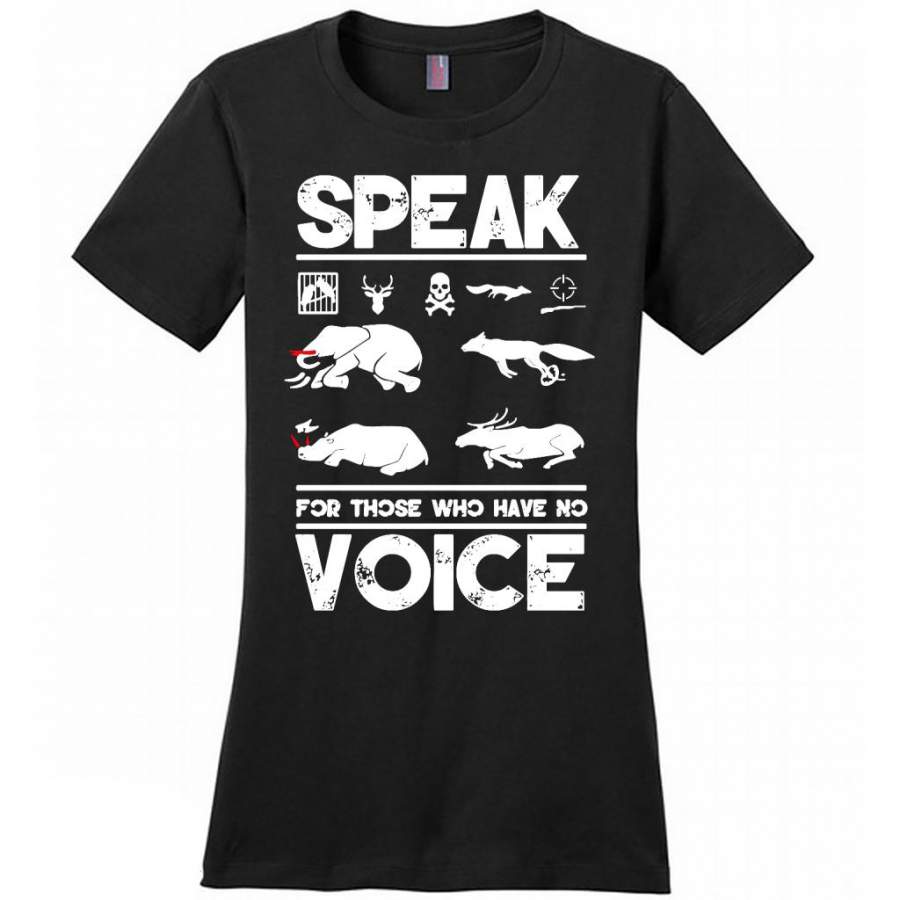 Speak For Those Who Have No Voice, Safe The Animals – District Made Women Shirt