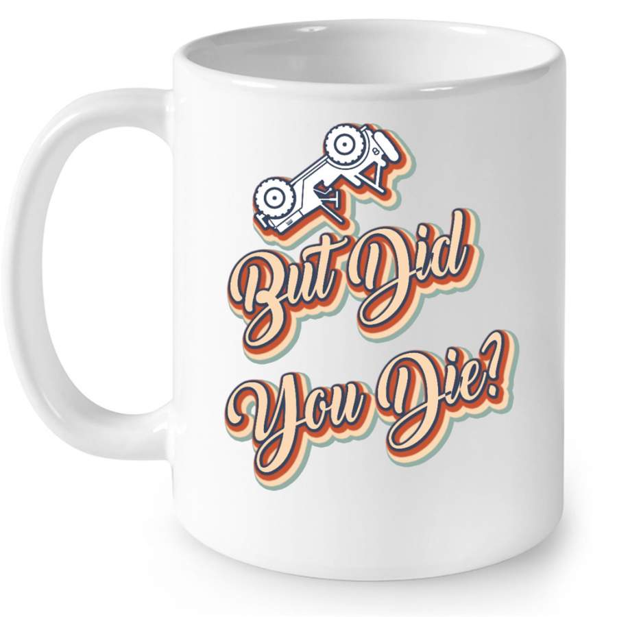 But Did You Die, Jeep Up Side Down Classic Vintage – Full-Wrap Coffee White Mug