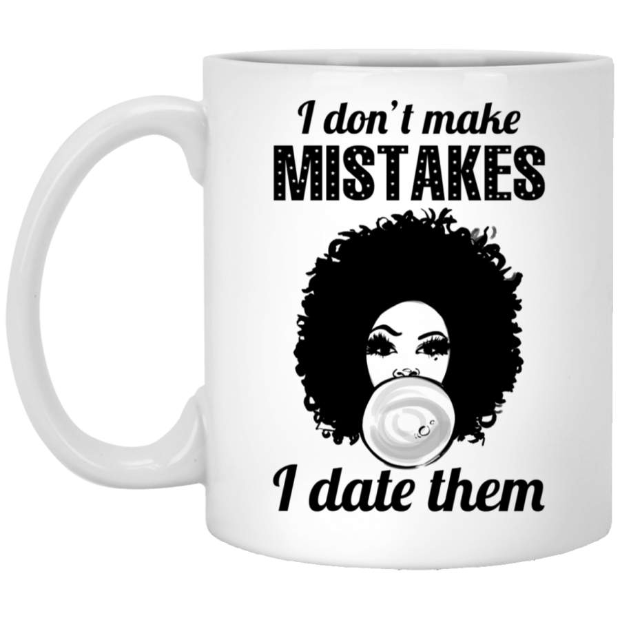 African American Coffee Mug I Don’t Mistakes I Date Them Afro Black Girl Balloon 11oz – 15oz White Mug