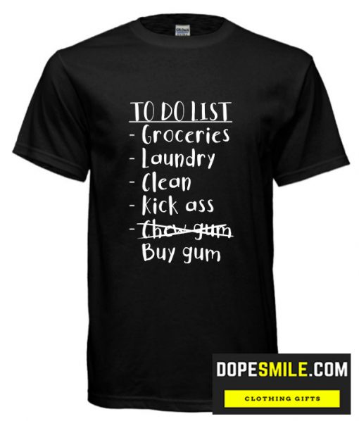 KICK ASS CHEW GUM cool  T-shirt