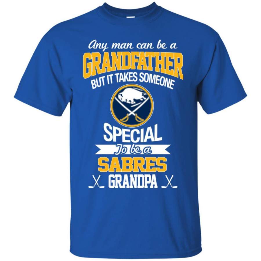 It Takes Someone Special To Be A Buffalo Sabres Grandpa T Shirts