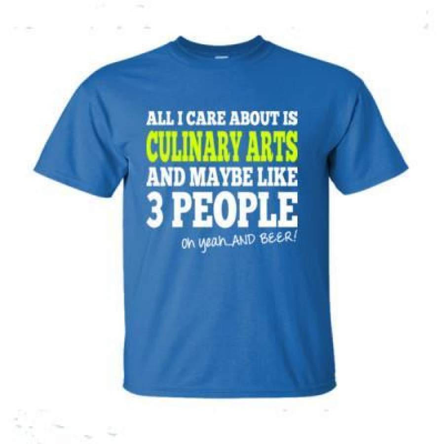 AGR All I Care About Is Culinary Arts And Maybe Like 3 People Oh Yeah And Beer – Ultra-Cotton T-Shirt