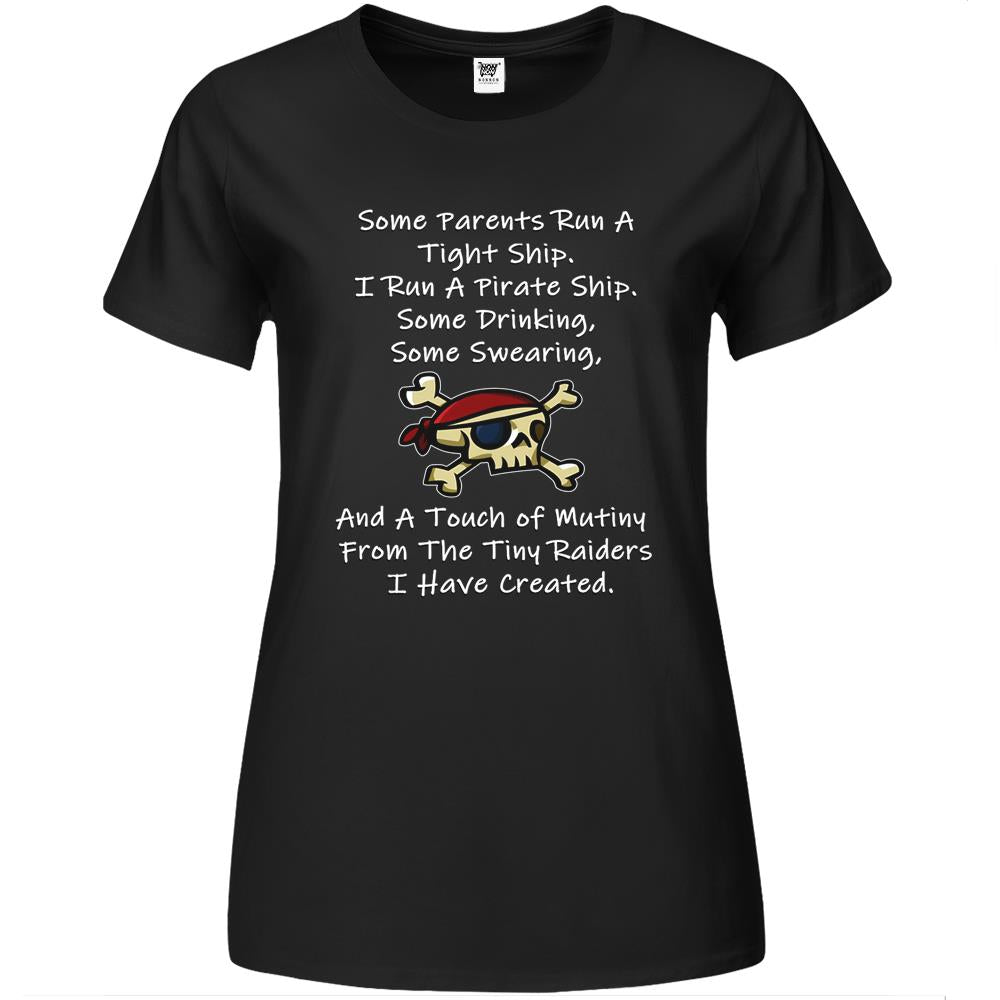 I Run A Pirate Ship, Funny Mom And Dad Parent S Father’S Day Gift Premium Womens Tshirts