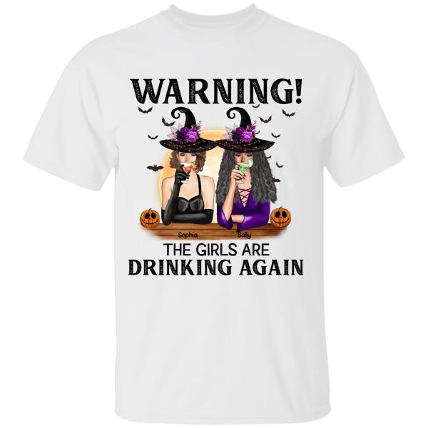 Warning The Girls Are Drinking Again – Personalized Shirt – Halloween Gift For Besties – Wine Lovers – Witch Ladies