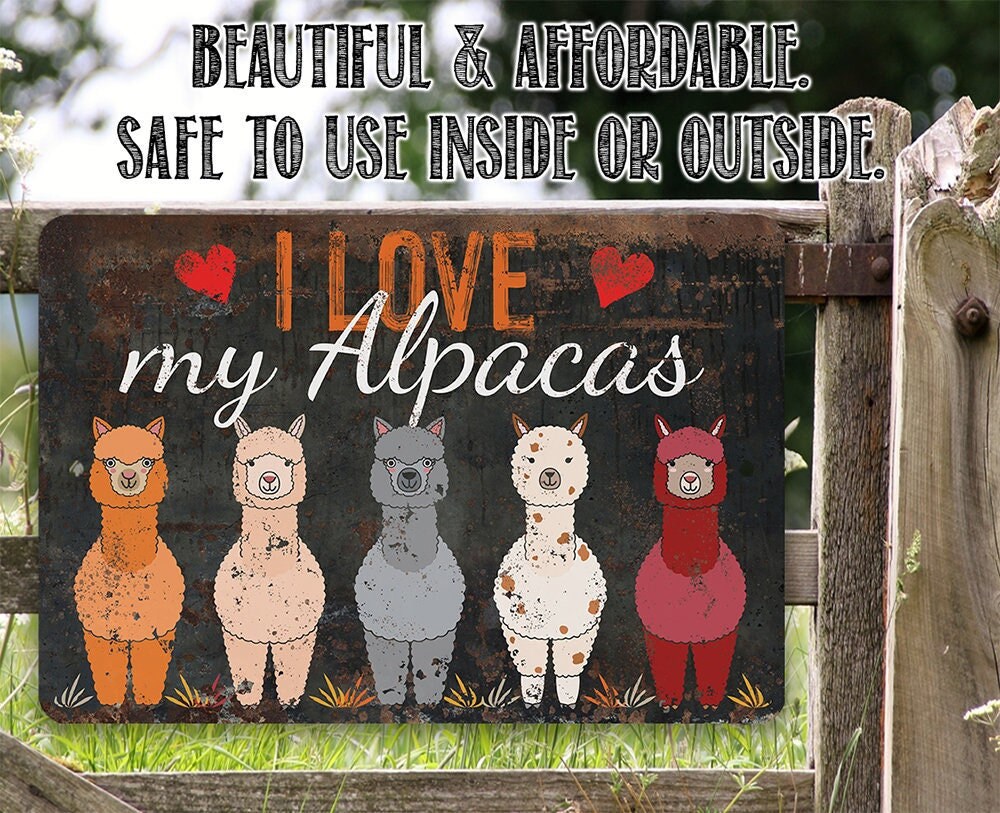 I Love My Alpacas – 8″ x 12″ or 12″ x 18″ Aluminum Tin Awesome Metal Poster