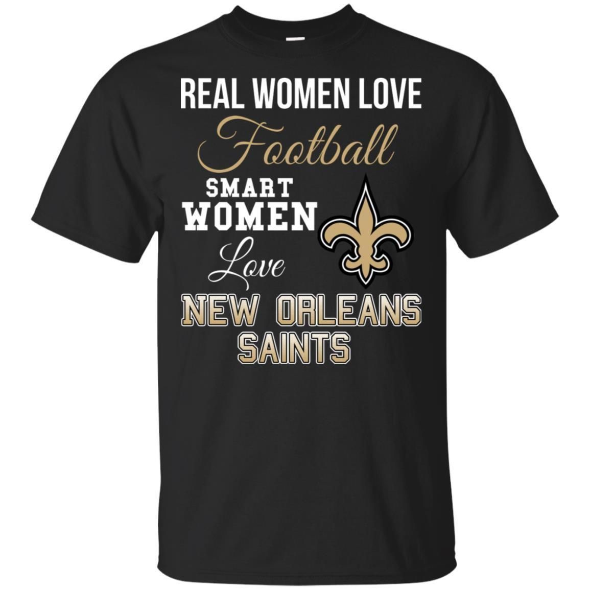 Real Women Love Football Smart Women Love New Orleans Saints Team T-Shirt PT06