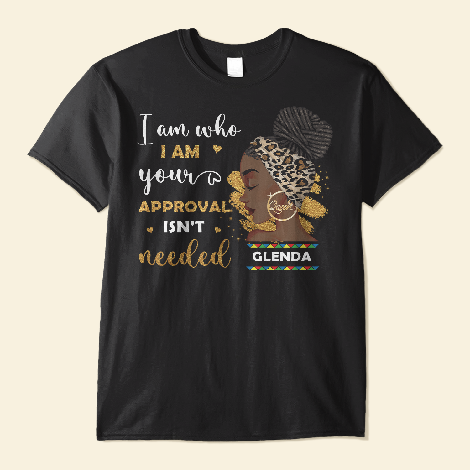 I Am Who I Am – Personalized Shirt – Birthday Gift For Black Women, Black Girl – Black Queen