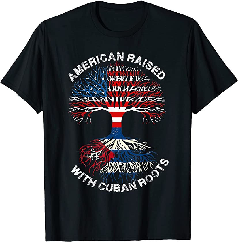 American Raised with Cuban Roots Cuba Patriotic T-Shirt