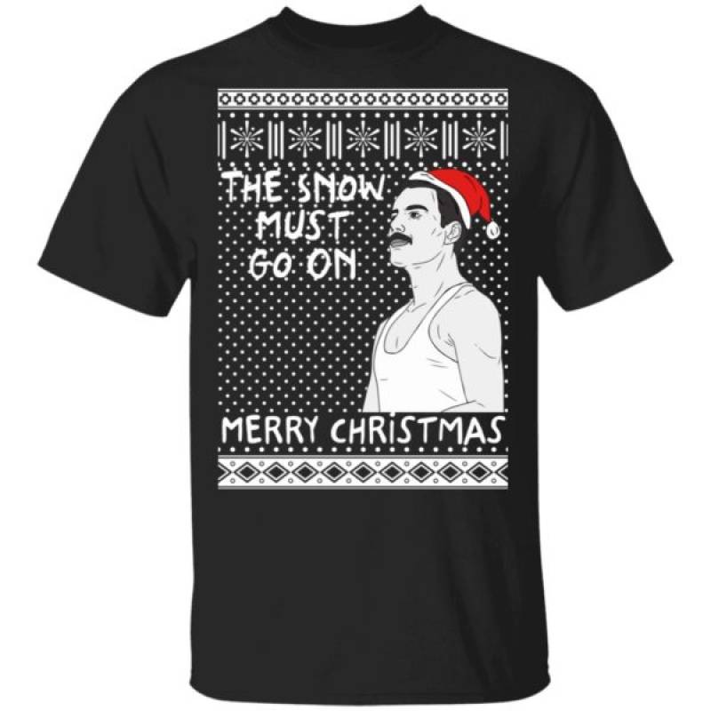 The Snow Must Go On Merry Christmas Freddie Mercury Queen Funny Ugly Christmas Sweater Hoodie Shirt