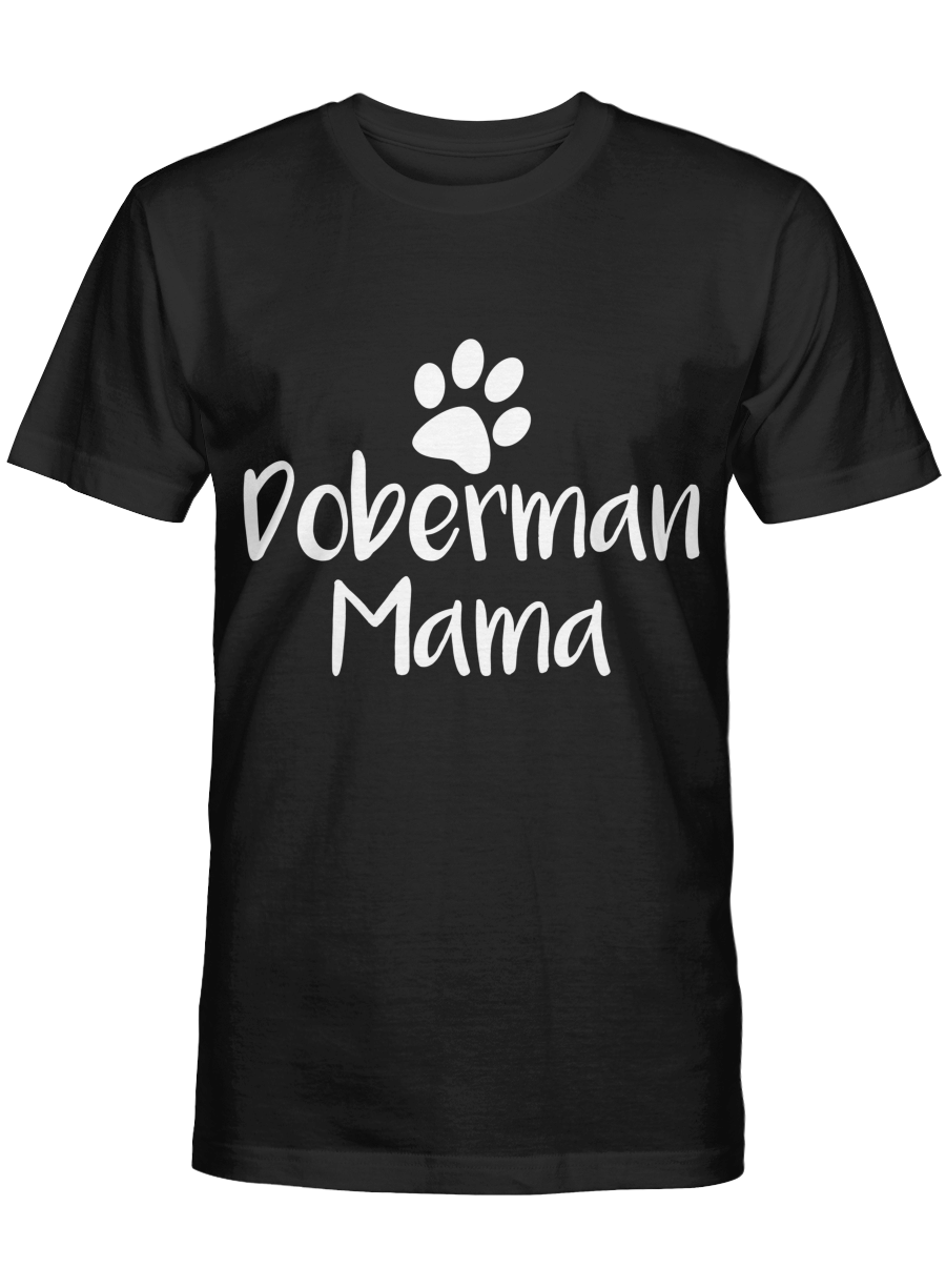 Doberman Mama T-shirt Dog Mom Shirt Pets Mum Tees for Birthday Anniversary Mother’s Day Doggo Puppy Mommy Tshirts