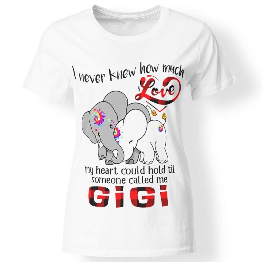 I never knew how much love my heart could hold til someone called me gigi elephant t-shirt