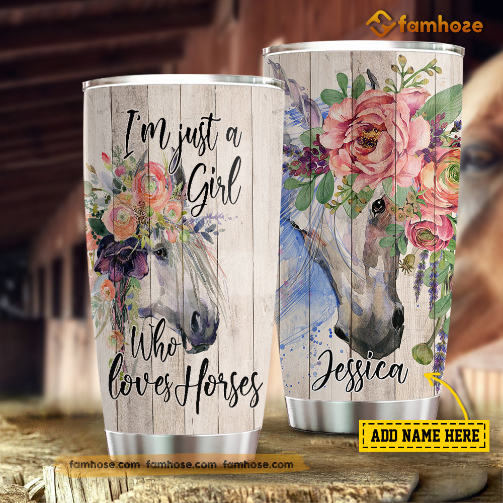 Personalized Horse Tumbler, I’M Just A Girl Who Loves Horses Stainless Steel Tumbler, Tumbler Gifts For Horse Lovers