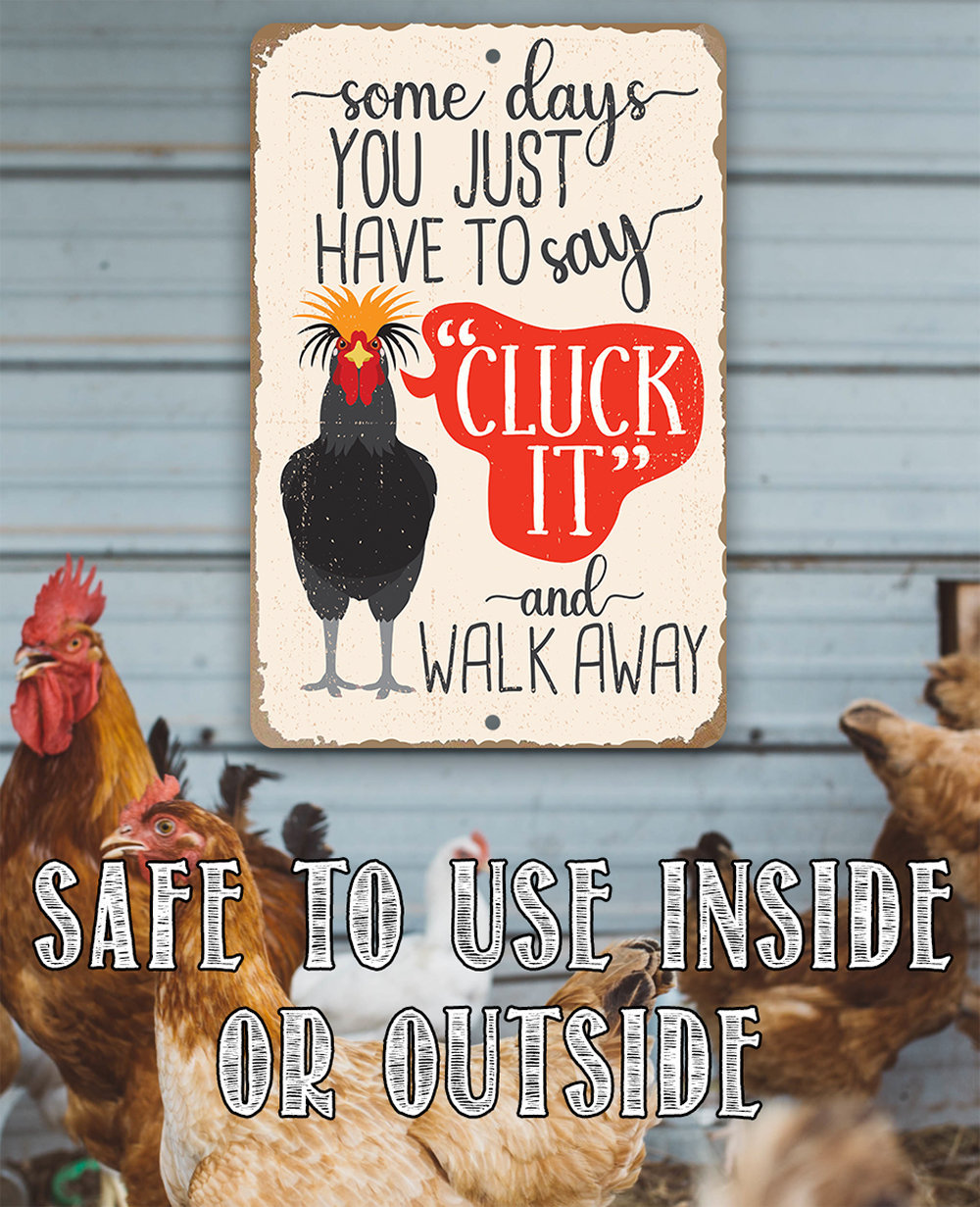 Tin – Metal Sign – Just Say Cluck It – 8″x12″ or 12″x18″  Use Indoor/Outdoor – Funny Chicken Farm