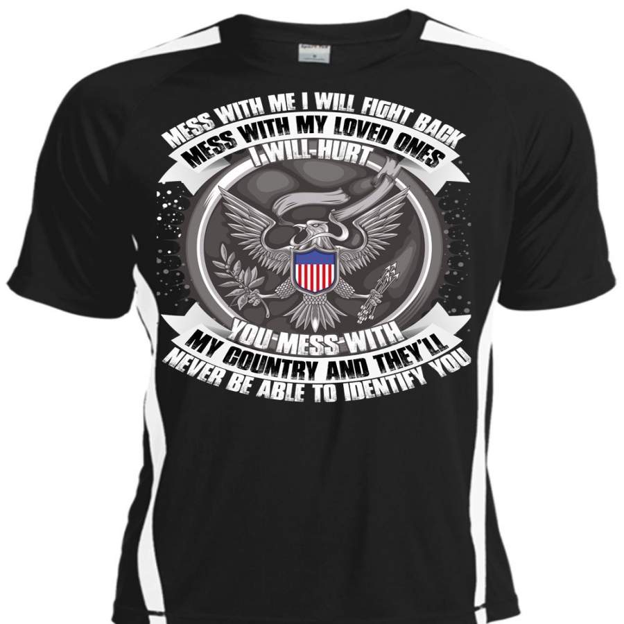 You Mess With My Country T Shirt, Mess With My Loved T Shirt, Cool Shirt