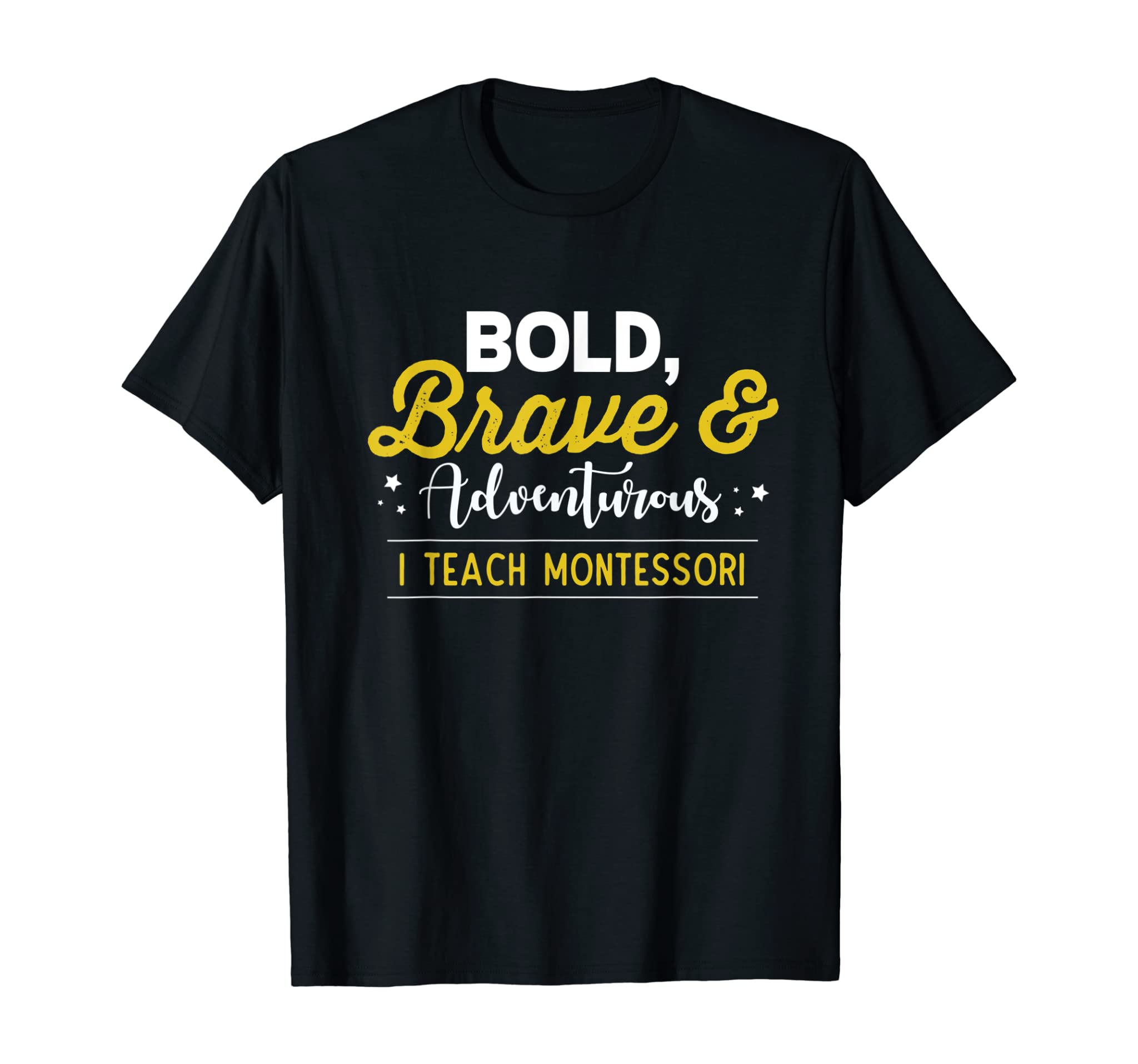 Montessori School T shirt Bold Brave Adventure Teacher Gift