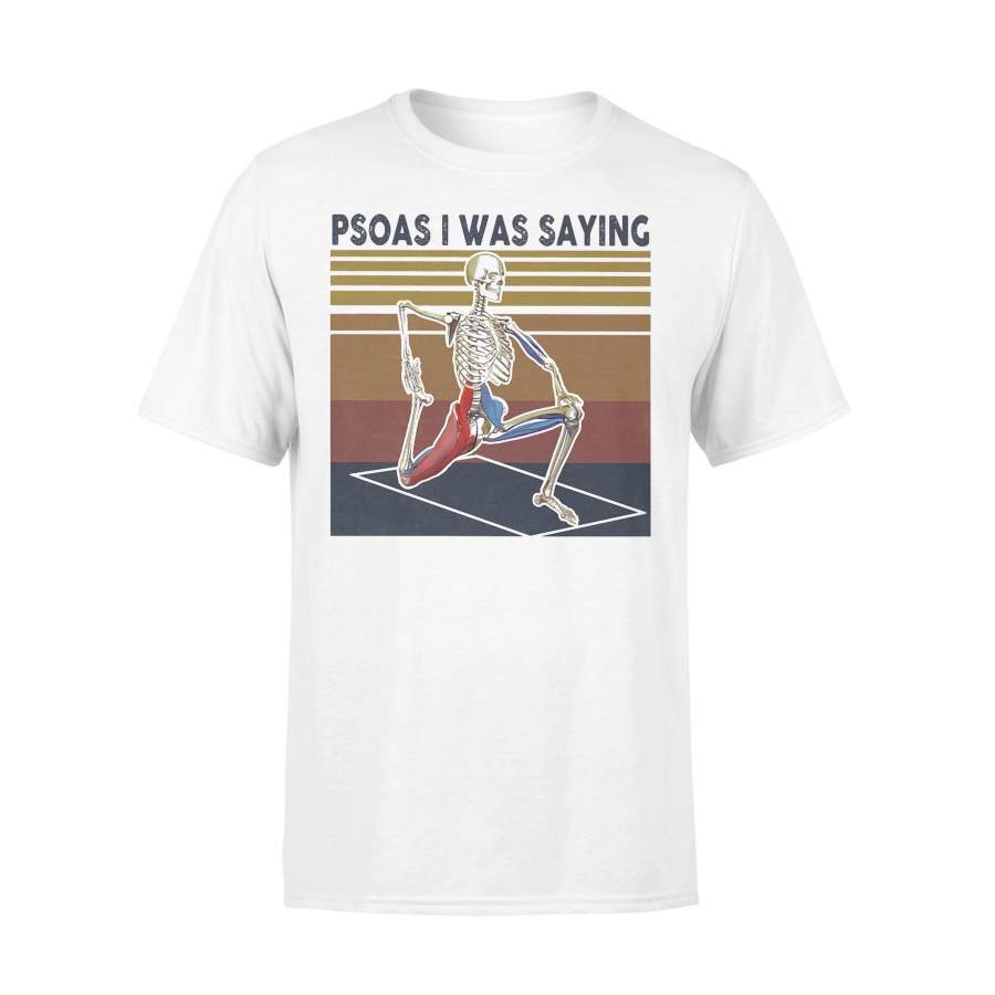 Physical Therapist Psoas I Was Saying Vintage T-shirt