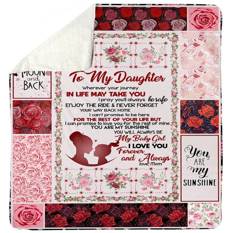 To My Daughter I Love You Forever And Always Rose Custom Design Sherpa Blanket