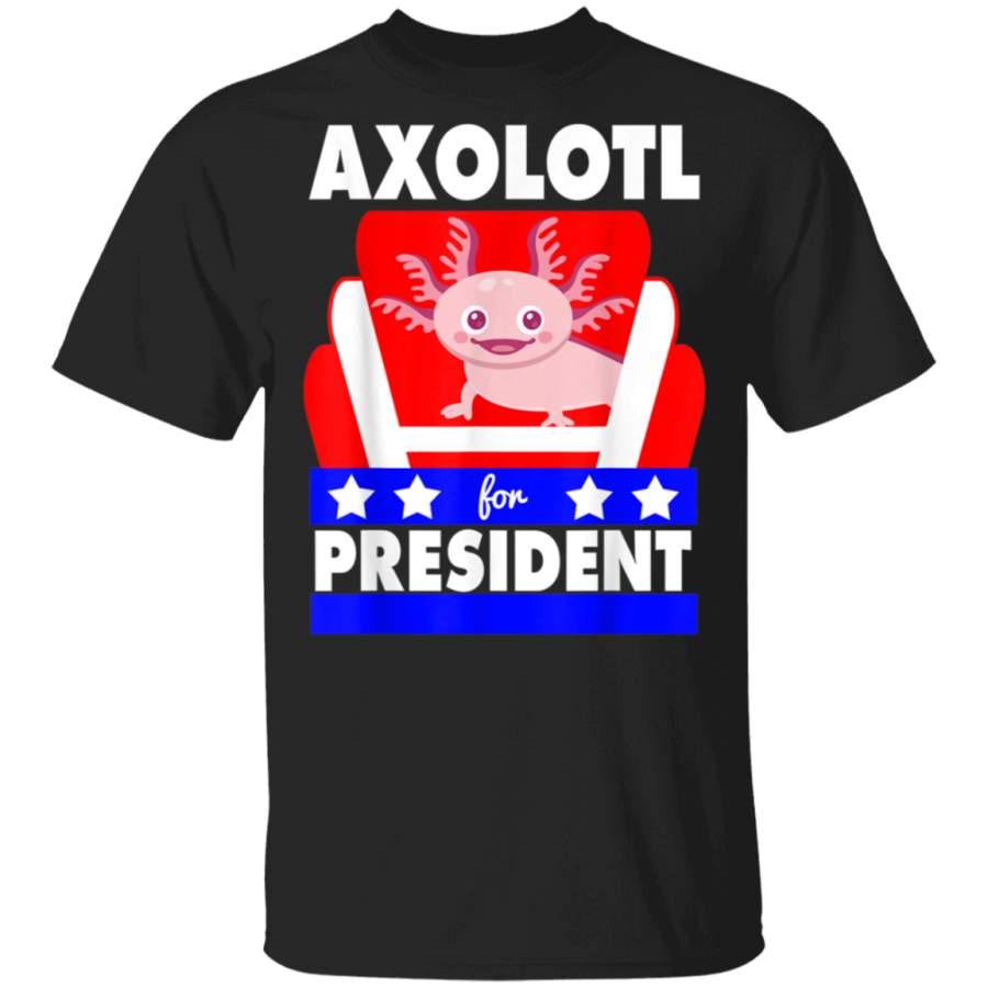 Axolotl for President Funny Election Shirt Political Parody TShirt